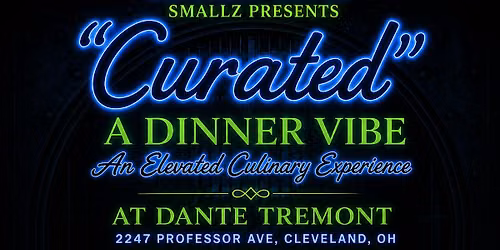 "Curated" A Dinner Vibe at DANTE