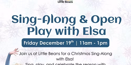 Elsa Sing A-long & Open Play at Little Beans