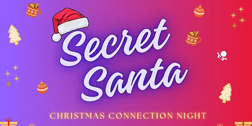 Secret Santa - Christmas Connection Night \ud83c\udf85