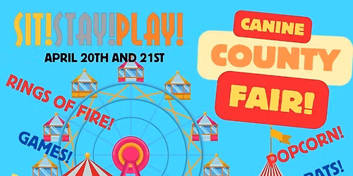 Sit! Stay! Play! Canine County Fair! 