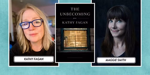 Kathy Fagan launches THE UNBECOMING in conversation with Maggie Smith!