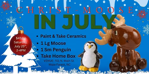 \ud83c\udf84 CHRIST\u2011MOOSE IN JULY Paint\u2011and\u2011Take Ceramic Moose + His Wintry Penguin Pal