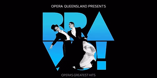 Opera Queensland present BRAVO! Opera's Greatest Hits