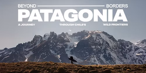 Beyond Borders Patagonia | Q&A Screening