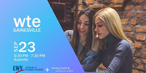 Women in Tech and Entrepreneurship - Gainesville Voter Education Mixer