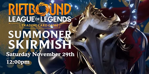 Riftbound: Summoner Skirmish - Saturday, November 29th @ 12 Noon