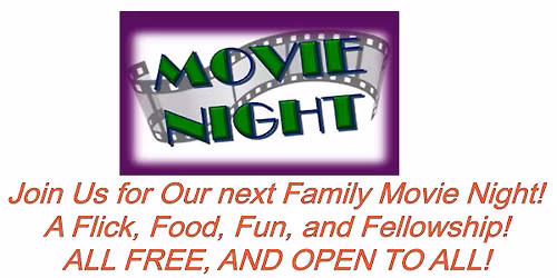 BE HERE FOR OUR NEXT FAMILY MOVIE NIGHT EVENT!  