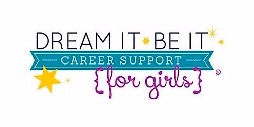 Dream It Be It Career Support Conference for Girls
