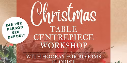 Christmas Table Decoration Workshop with Hooray for Blooms Florist
