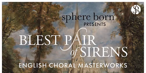 Blest Pair of Sirens - English Choral Masterworks
