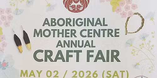 Aboriginal Mother Centre Society's Annual Spring Craft Fair 