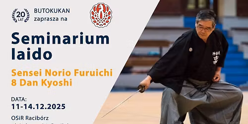 Seminarium iaido z Sensei Norio Furuichi 8 dan Kyoshi \/ **-lecie BUTOKUKAN