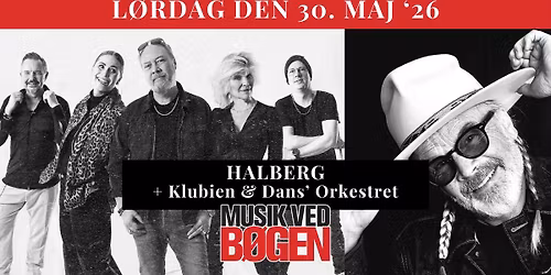 HALBERG + Klubien & Dans' Orkestret \/\/ Musik ved B\u00f8gen