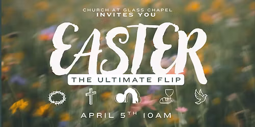 Easter at Church at Glass Chapel