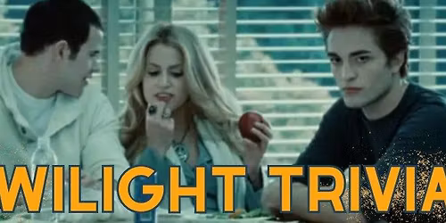 Twilight Trivia