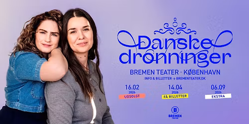 Danske Dronninger | Bremen Teater, K\u00f8benhavn [EKSTRA]