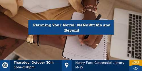 Planning Your Novel: NaNoWriMo and Beyond (Registration Required)