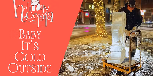 Baby It's Cold Outside- A Holiday Hoopla Event 