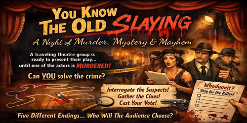 You Know the Old Slaying Interactive M**der Mystery