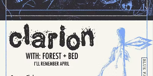 Clarion \u2022 Forest \u2022 Bed \u2022 I\u2019ll Remember April