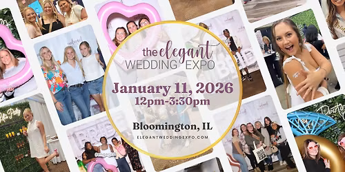 The Elegant Wedding Expo-Bloomington, IL