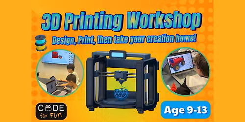 Kids 3D Printing Workshop | Ages 9-13
