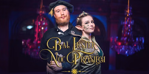 Bal Luster: Noc Przysięgi — Pałac Bursztynowy