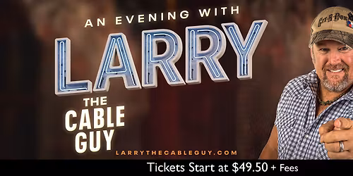 An Evening With Larry The Cable Guy at Macon City Auditorium