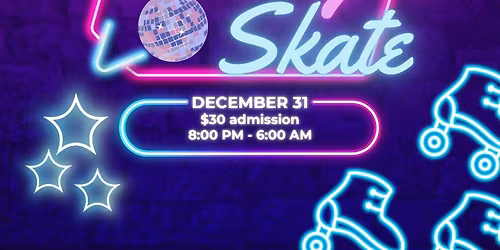 New Years Eve ALL NIGHT SKATE!