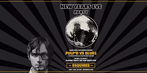 NYE 2025 Ft. Pulp'd vs Blur2 + Common People DJs & Mass C's Kitchen Disco