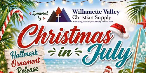 Willamette Valley Christian Supply Christmas in July 