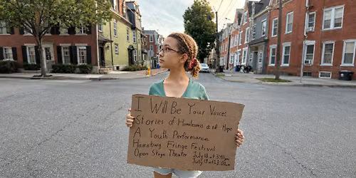 #IWillBeYourVoice: Stories of Homelessness and Hope at Harrisburg Fringe 