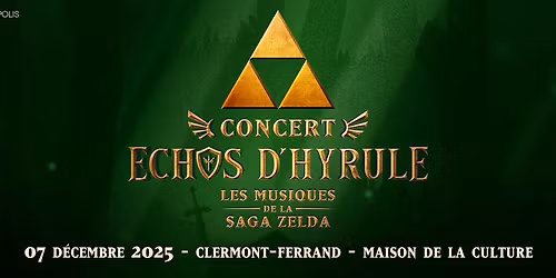 Echos d'Hyrule, concert Zelda @CLERMONT-FERRAND, Maison de la Culture