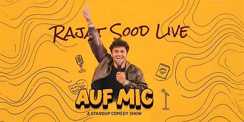 AufMic with Rajat Sood - A Stand-Up Comedy Show