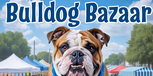 Bulldog Bazaar: Finders, Makers, & More!