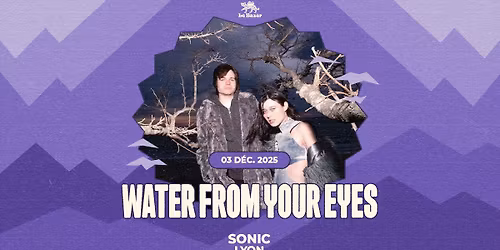 Water From Your Eyes - Sonic - Lyon