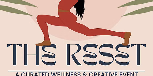 THE RESET: A Curated Wellness & Creative Experience
