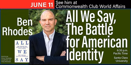 Ben Rhodes: All We Say, the Battle for American Identity