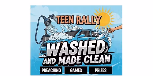Teen Rally - Washed & Made Clean