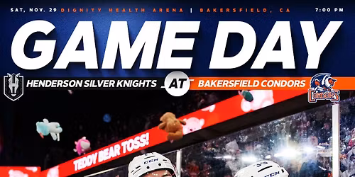 Bakersfield Condors at Henderson Silver Knights at Lee's Family Forum