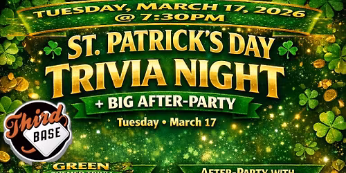 3rd Base & DJ 5-Oh St. Patrick\u2019s Day trivia night and after party 