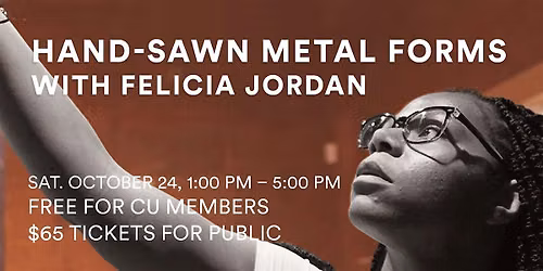 Hand-Sawn Metal Forms w\/ Felicia Jordan
