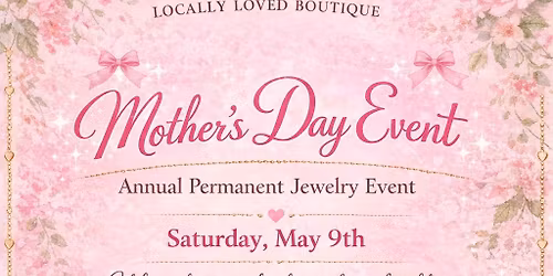 Annual Mother's Day Permanent Jewelry Event