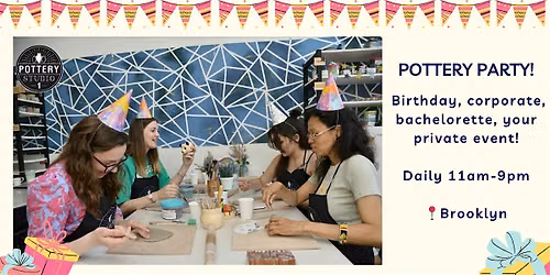 Private Party with Pottery Class - Brooklyn