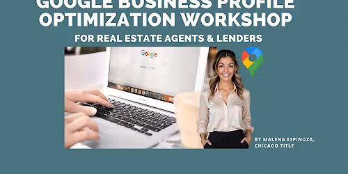 Google Business Profiles for Real Estate Agents: Optimization Workshop