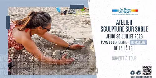Atelier de sculpture sur sable \u00e0 Dunkerque - La Tourn\u00e9e des Plages des Dunes de Flandre