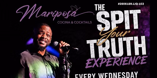 Spit Your Truth @ Mariposa every Wednesday!