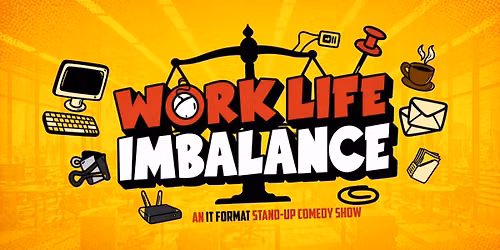 Work Life Imbalance - A Format Comedy Show