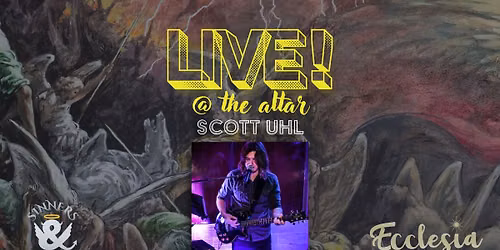 LIVE MUSIC AT THE ALTAR: Scott UHL