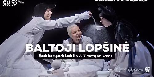 \u0160okio spektaklis vaikams BALTOJI LOP\u0160IN\u0116 | \u0160eiko \u0161okio teatras | Klaip\u0117da